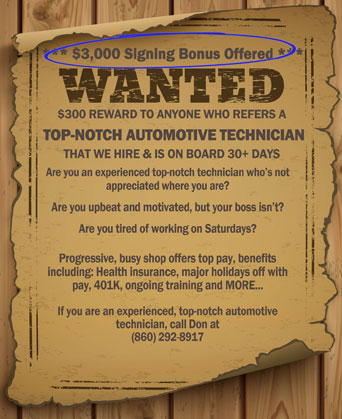 Are you upbeat and motivated, but your boss isn't?

Are you tired of working on Saturdays?

Progressive, busy shop offers top pay, benefits including health insurance,
major holidays off with pay, 401K, ongoing training, and MORE.  $3K Signing
Bonus after 30 days.